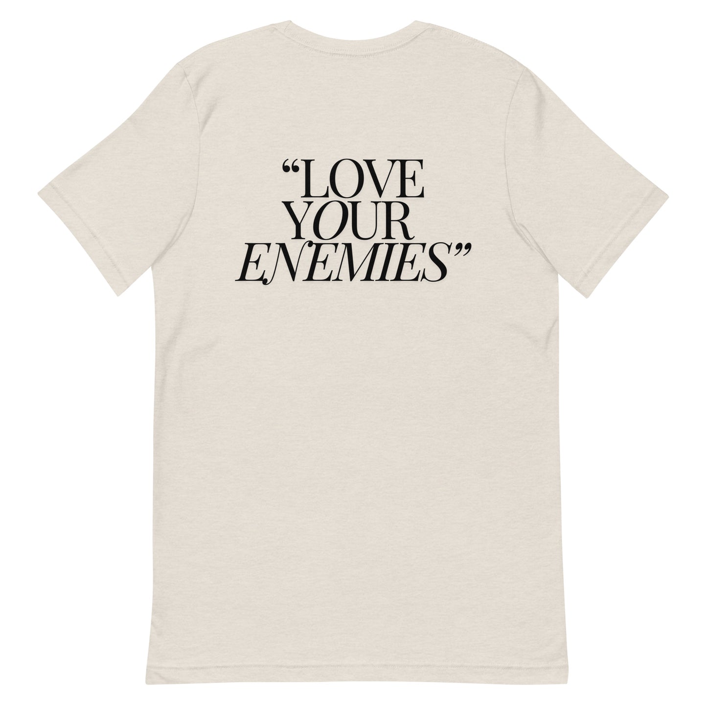 Love Your Enemies TIWJDS T-Shirt