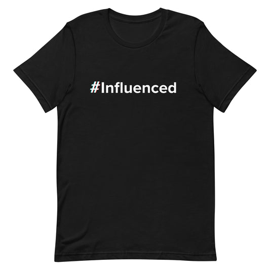 #Influenced T-Shirt