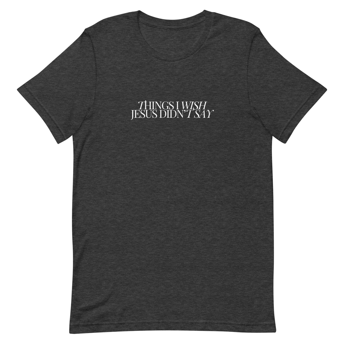 Deny Yourself TIWJDS T-Shirt