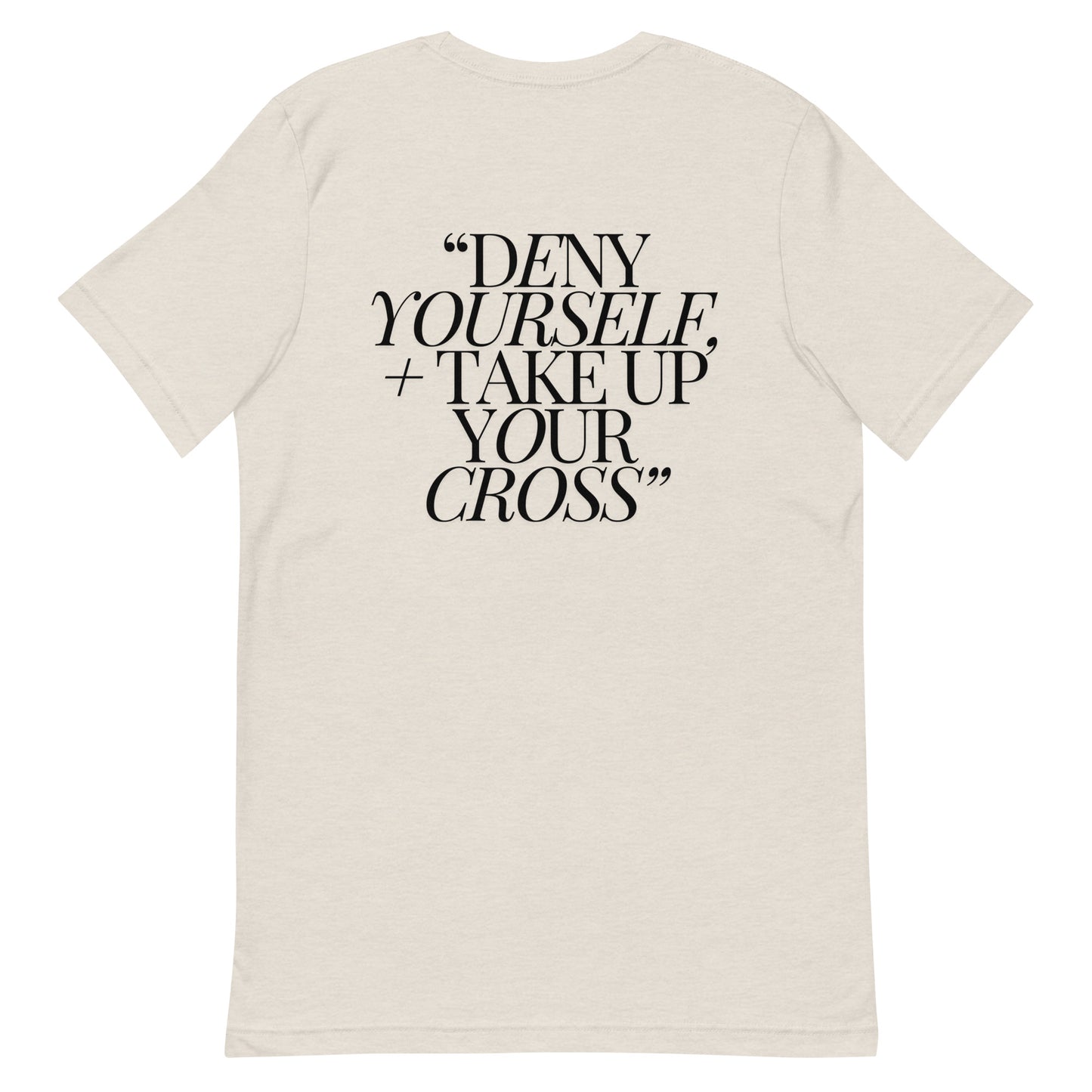 Deny Yourself TIWJDS T-Shirt