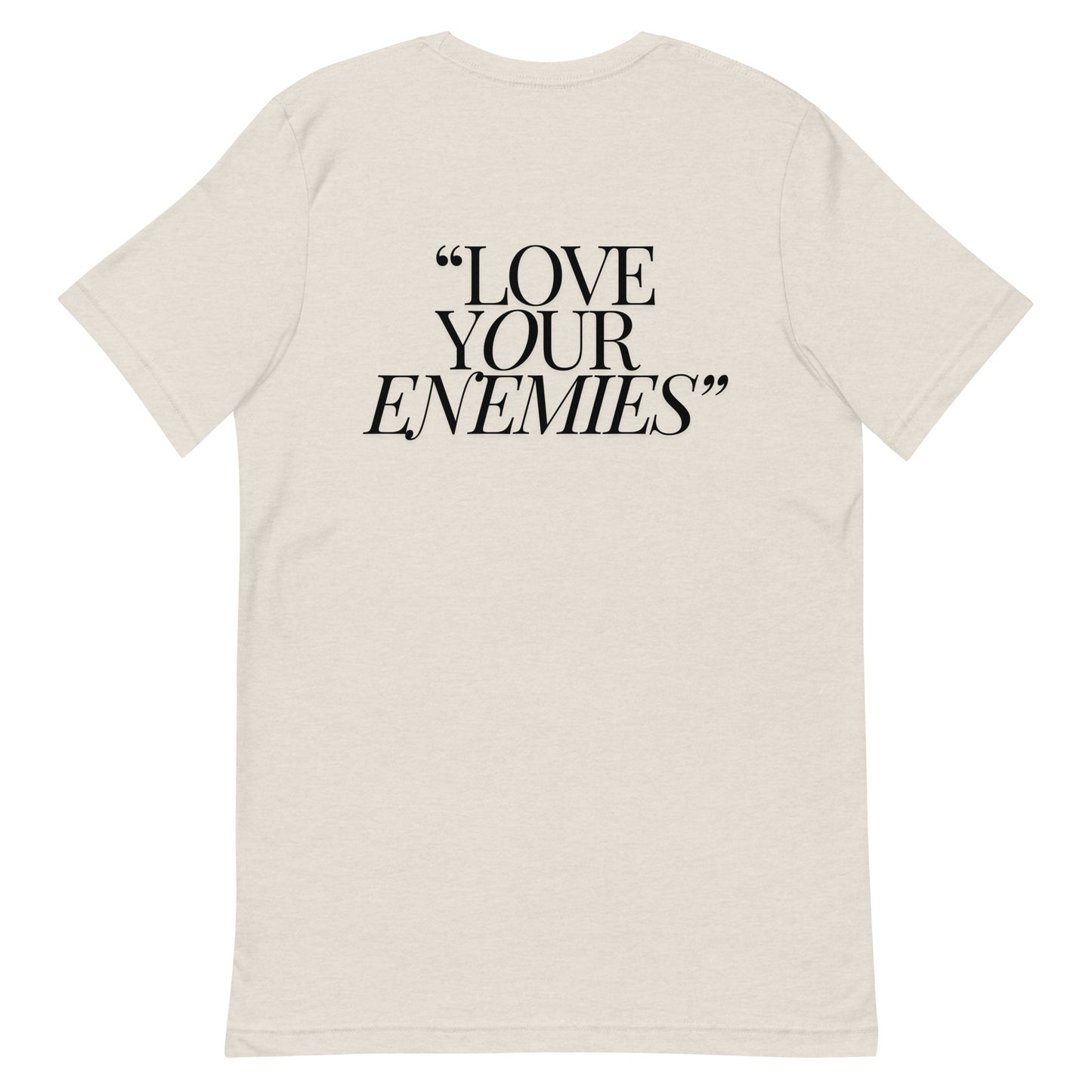 Love Your Enemies TIWJDS T-Shirt