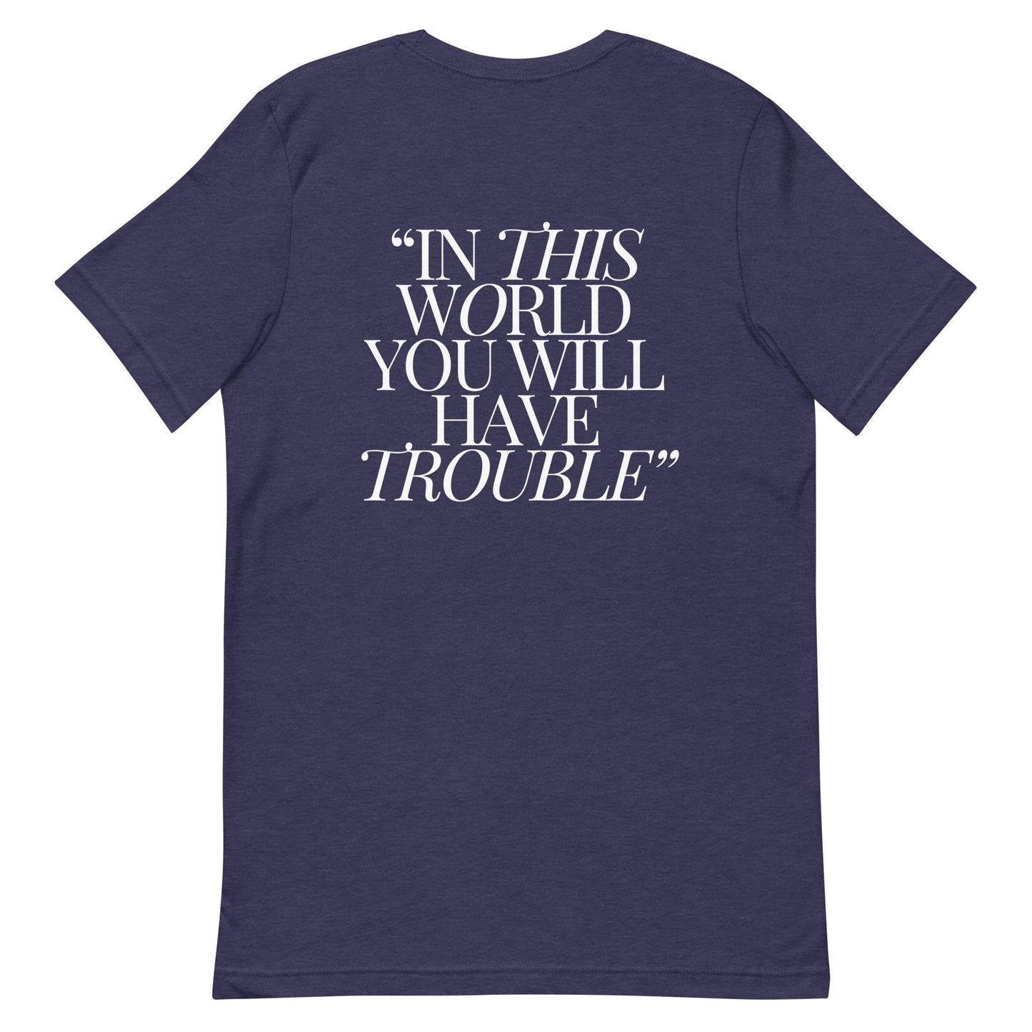 You Will Have Trouble TIWJDS T-Shirt