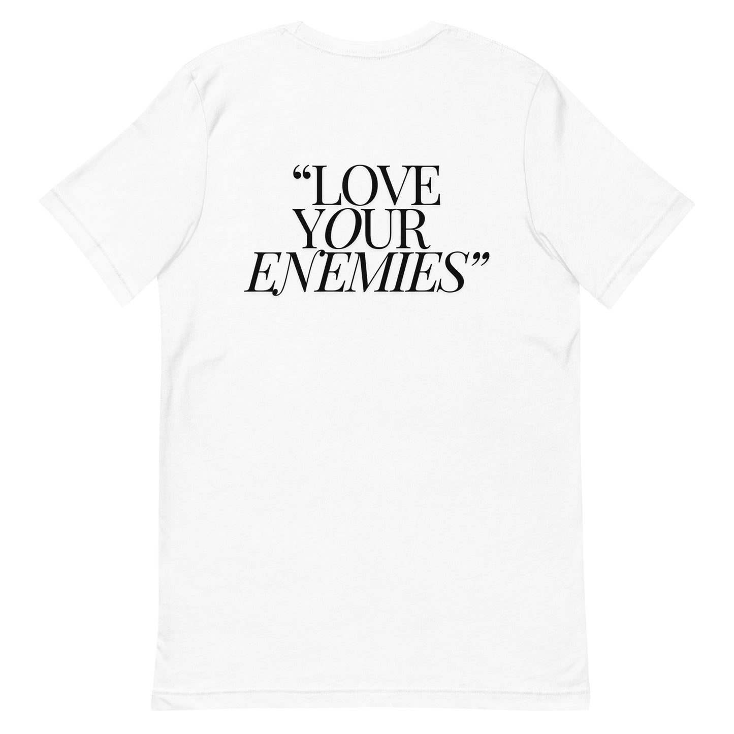 Love Your Enemies TIWJDS T-Shirt